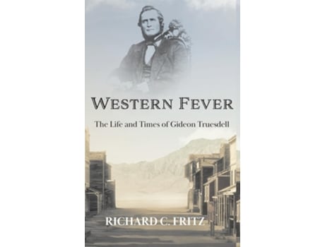 Livro Western Fever The Life and Times of Gideon Truesdell de Richard C Fritz (Inglês - Capa Dura)