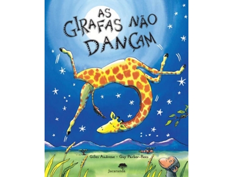 As Girafas não Dançam GILES ANDREAE E GUY PARKER-REES