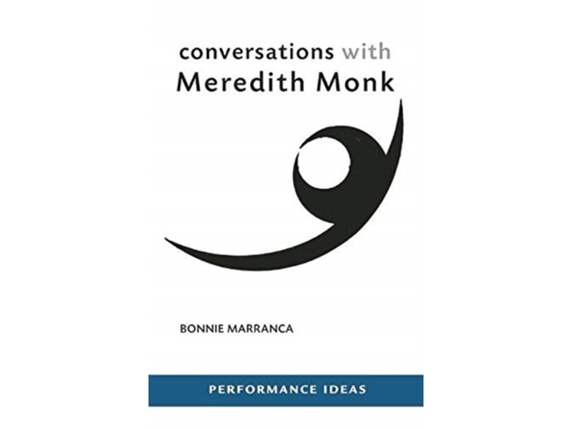 Livro Conversations with Meredith Monk de Bonnie Marranca (Inglês)
