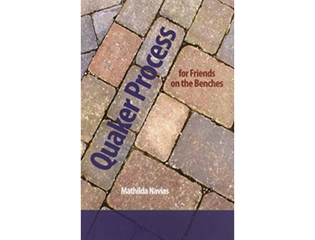Livro Quaker Process for Friends on the Benches de Mathilda Navias (Inglês)