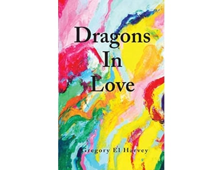 Livro Dragons in Love de Gregory El Harvey (Inglês)