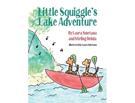 Livro Little Squiggles Lake Adventure de Laura Smetana Stirling Hebda (Inglês)