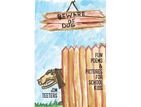 Livro Beware of Dog Fun Poems Pictures For School Kids de Jim Teeters (Inglês)