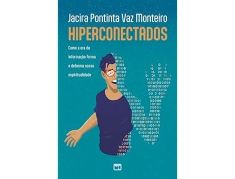 Livro Hiperconectados - Como A Era Da Informacao Forma01 De Jacira Pontinta Vaz Monteiro (português)