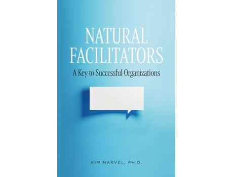Livro Natural Facilitators: A Key to Successful Organizations Kim Marvel Ph.D. (Inglês)