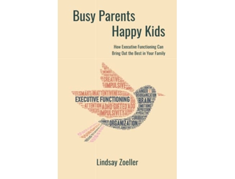 Livro Busy Parents Happy Kids How Executive Functioning Can Bring Out the Best in Your Family de Lindsay Zoeller (Inglês)
