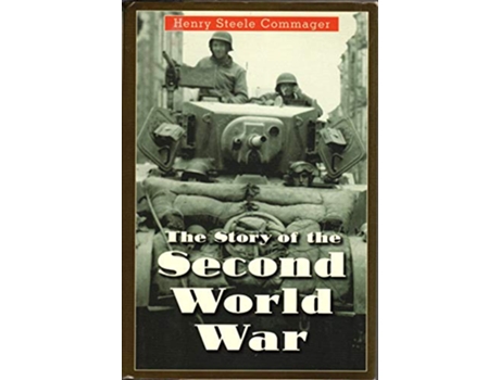 Livro Story of the Second World War, Edited with Historic Narrative de Commager e Henry Steele (Inglês - Capa Dura)