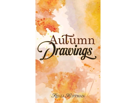 Livro Autumn Drawings De Kelli Huffman (inglês)