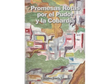 Livro Promesas Rotas Por El Pudor Y La Cobardía de Virtudes Prada Lozano (Espanhol)