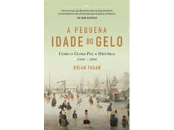 Livro A Pequena Idade do Gelo de Brian M Fagan (Português)