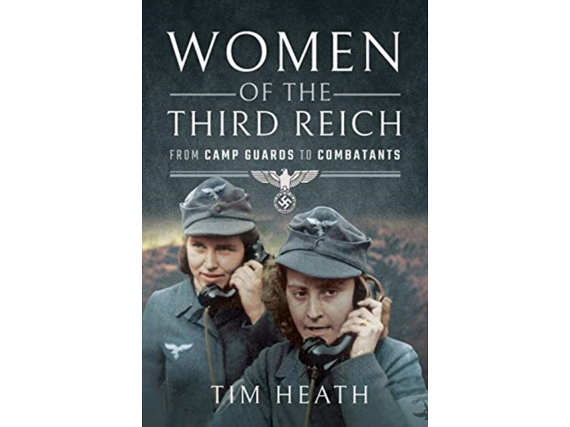 Livro Women of the Third Reich de Tim Heath (Inglês - Capa Dura)