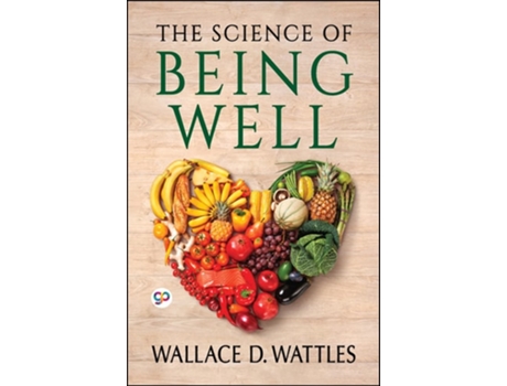Livro The Science Of Being Well De Wallace D Wattles E General Press (inglês)