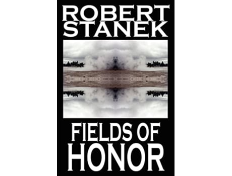 Livro Fields Of Honor De Robert Stanek (inglês)