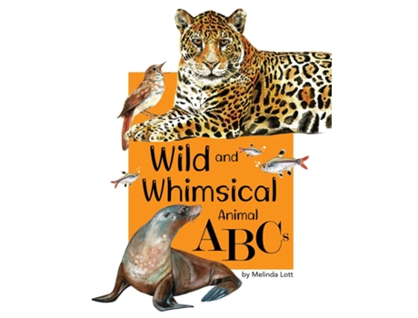 Livro Wild and Whimsical Animal ABCs de Melinda Lott (Inglês)
