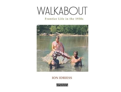Livro Walkabout Frontier Life in the 1930s de Ion Idriess (Inglês)