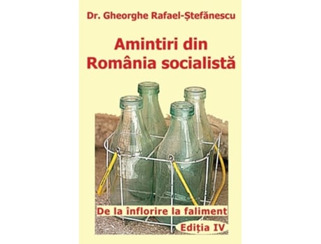 Livro Amintiri Din Romania Socialista De La Inflorire La Faliment De Gheorghe Rafael Stefanescu (romeno)