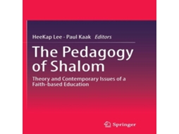 Livro The Pedagogy of Shalom Theory and Contemporary Issues of a Faith-based Education de Springer Nature BV (Inglês)