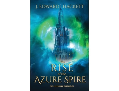 Livro The Rise Of The Azure Spire De J Edward Hackett (inglês)