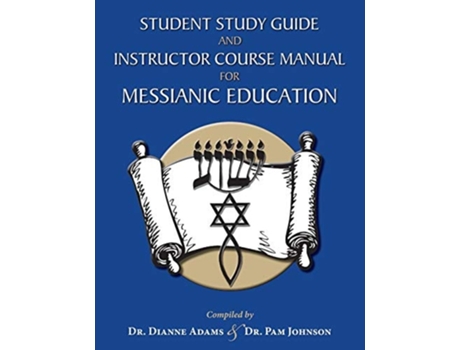 Livro Student Study Guide And Instructor Course Manual For Messianic Education De Dr Adams E Dr Johnson (inglês)