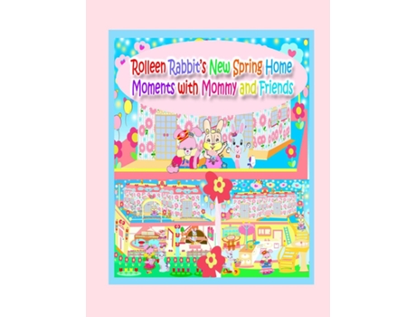 Livro Rolleen Rabbits New Spring Home Moments With Mommy And Friends De Rowena Kong (inglês)