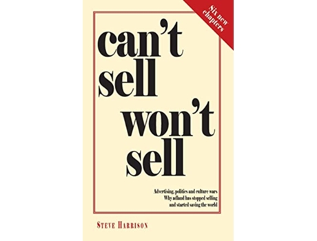 Livro Cant Sell Wont Sell Advertising politics and culture wars Why adland has stopped selling and started saving the world de Steve Harrison (Inglês)