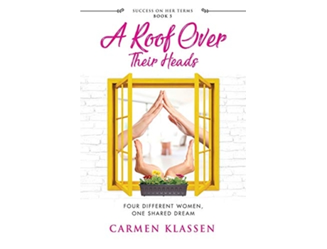 Livro A Roof Over Their Heads Success on Her Terms de Carmen Klassen (Inglês)