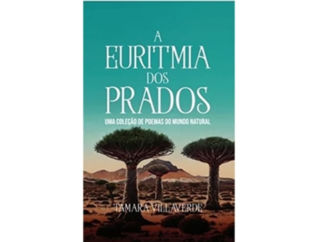 Livro A Euritmia Dos Prados Uma Coleção De Poemas Do Mundo Natural De Tamara Villaverde (português - Capa Dura)