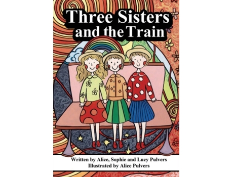 Livro Three Sisters and the Train Alice Sophie Lucy Pulvers (Inglês)