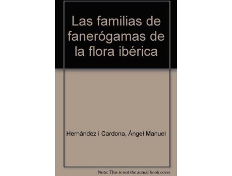 Livro Las familias de fanerógamas de la flora ibérica de Àngel Manuel Hernández I Cardona (Espanhol)
