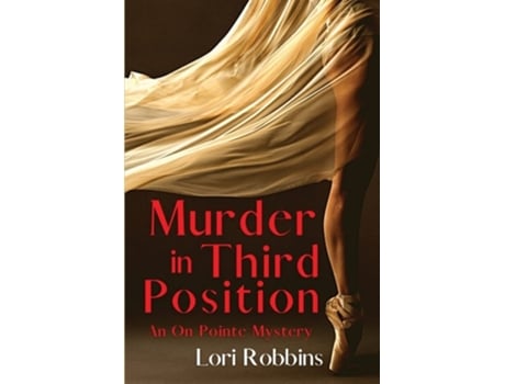 Livro Murder In Third Position An On Pointe Mystery De Lori Robbins (inglês)