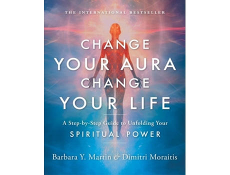 Livro Change Your Aura, Change Your Life de Barbara Y Martin e Dimitri Moraitis (Inglês)