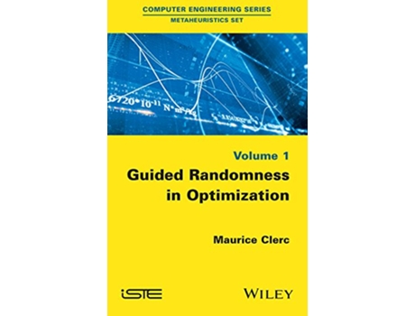 Livro Guided Randomness in Optimization Volume 1 Metaheuristics Set 1 de Maurice Clerc (Inglês)