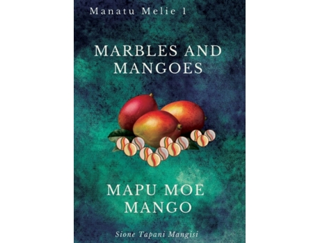 Livro Marbles and Mangoes. Mapu Moe Mango Sione Tapani Mangisi (Inglês)