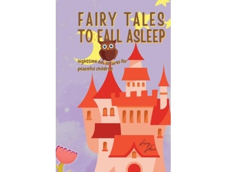 Livro Fairy Tales To Fall Asleep Nighttime Adventures For Serene Children De Kasey Stone (inglês)