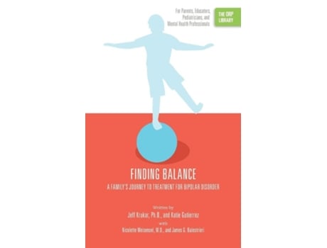 Livro Finding Balance A Familys Journey To Treatment For Bipolar Disorder De Jeff Krukar, Katie Gutierrez Et Al. (inglês)