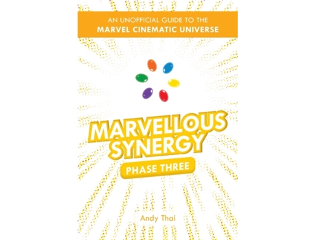 Livro Marvellous Synergy: Phase Three - An Unofficial Guide to the Marvel Cinematic Universe Andy Thai (Inglês)