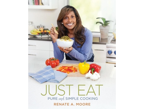 Livro Just Eat Pure And Simple Cooking De Renate A Moore (inglês)