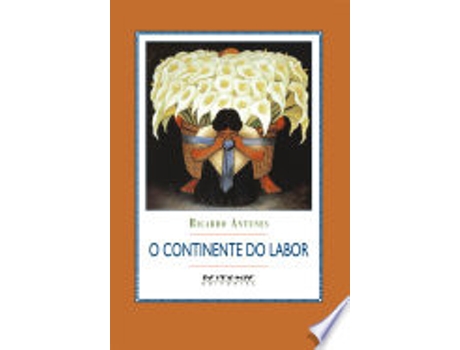Livro O Continente Do Labor de Ricardo Antunes (Português do Brasil)