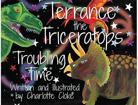 Livro Terrance the Triceratops Troubling Time de Charlotte Cloke (Inglês)
