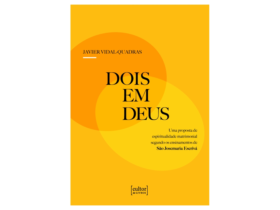 Livro Dois Em Deus Uma Proposta De Espiritualidade Matrimonial Segundo Os Ensinamentos De São Josemaria De Javier Vidal-quadras (português)