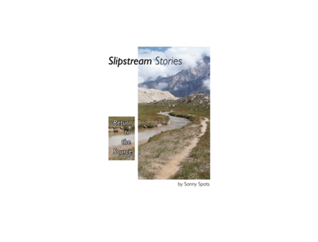 Livro Slipstream Stories, Return to the Source Sonny Spots (Inglês)