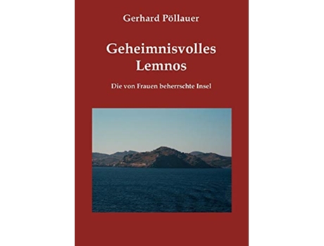 Livro Geheimnisvolles Lemnos Die von Frauen beherrschte Insel German Edition de Gerhard Pöllauer (Alemão)