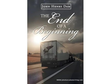 Livro The End of a Beginning de John Henry Dam (Inglês)