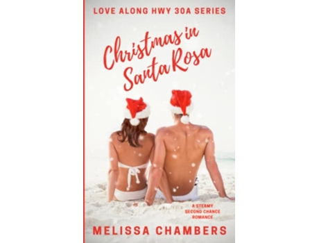 Livro Christmas in Santa Rosa A Steamy Second Chance Romance Love Along Hwy 30A de Melissa Chambers (Inglês)