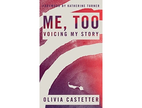 Livro Me, Too Voicing My Story De Olivia Castetter (inglês - Capa Dura)