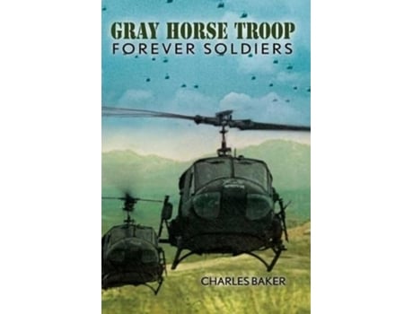 Livro Gray Horse Troop Forever Soldiers de Charles Baker (Inglês)