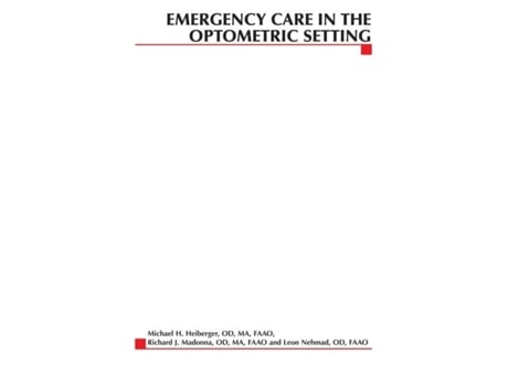 Livro Emergency Care In The Optometric Setting De Michael Heiberger (inglês)