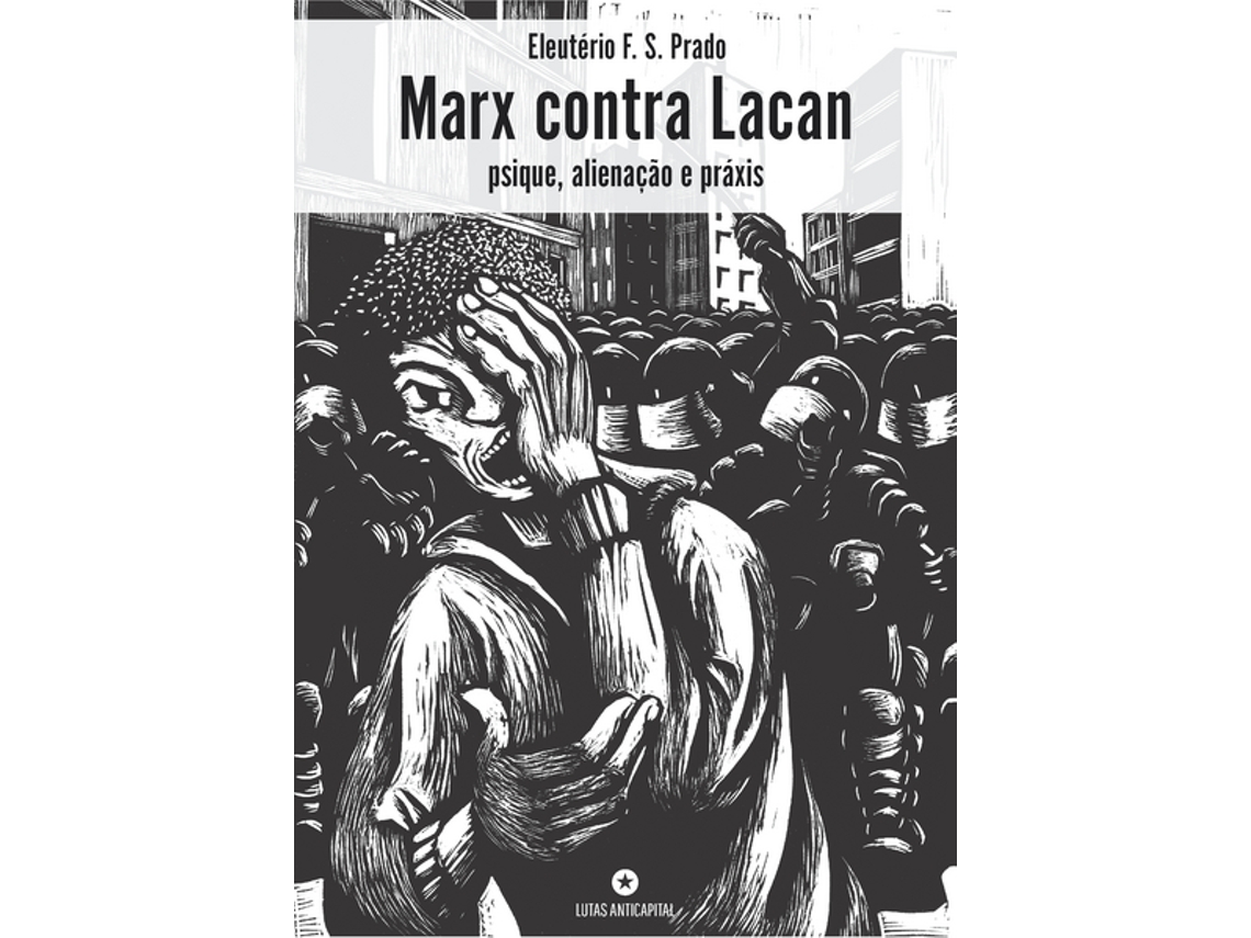 Livro Marx Contra Lacan Psique, Alienação E Práxis de Eleutério F S Prado (Português do Brasil)