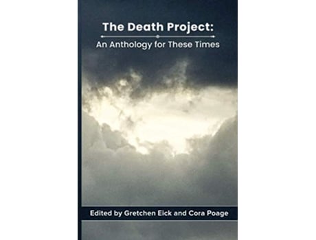 Livro The Death Project An Anthology for These Times de multiple contributors (Inglês)