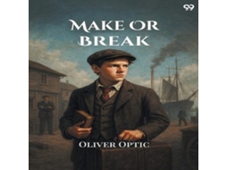 Livro Make Or Break de Oliver Optic (Inglês)